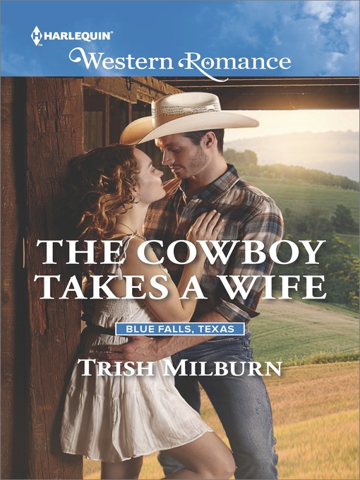 Title details for The Cowboy Takes a Wife by Trish Milburn - Available
